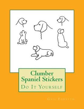 portada Clumber Spaniel Stickers: Do It Yourself (in English)
