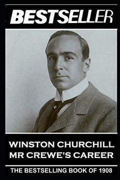 portada Winston Churchill - mr Crewe's Career: The Bestseller of 1908 (The Bestseller of History) (in English)