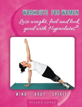 portada Workouts for Women - Lose weight, feel and look good with Hypnolates®: Mind - Body - Spirit