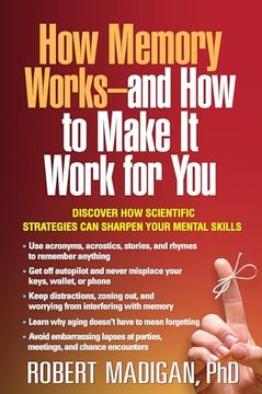 portada How Memory Works--And How to Make It Work for You (en Inglés)
