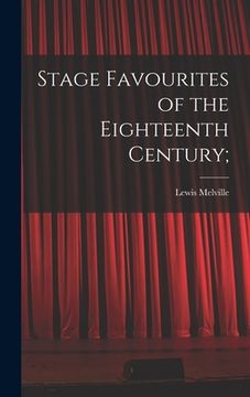 portada Stage Favourites of the Eighteenth Century; (in English)