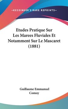 portada Etudes Pratique Sur Les Marees Fluviales Et Notamment Sur Le Mascaret (1881) (en Francés)