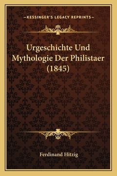 portada Urgeschichte Und Mythologie Der Philistaer (1845) (in German)