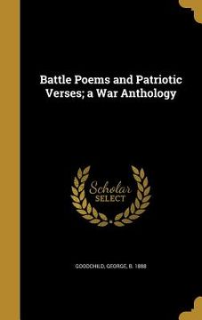 portada Battle Poems and Patriotic Verses; a War Anthology (en Inglés)