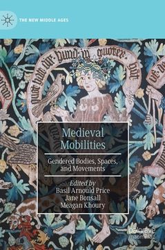 portada Medieval Mobilities: Gendered Bodies, Spaces, and Movements (in English)