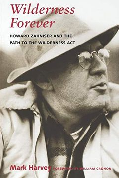 portada Wilderness Forever: Howard Zahniser and the Path to the Wilderness act (Weyerhaeuser Environmental Books) (en Inglés)