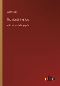 portada The Wandering Jew: Volume 10 - in large print (en Inglés)