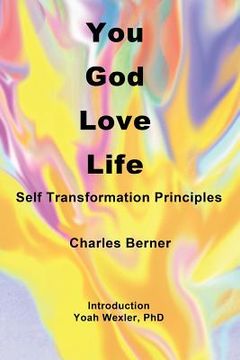 portada You, God, Love, Life: Self Transformation Principles (in English)