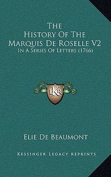 portada the history of the marquis de roselle v2: in a series of letters (1766) (en Inglés)
