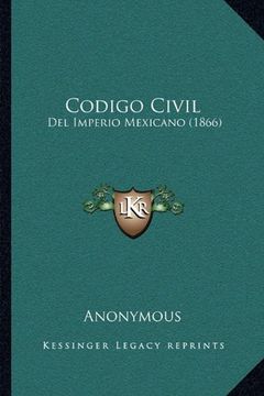 portada Codigo Civil: Del Imperio Mexicano (1866) (in Spanish)