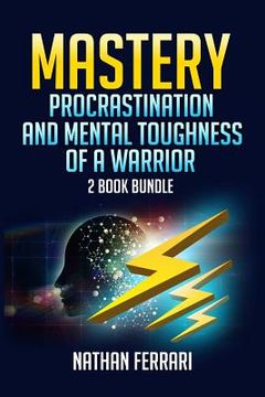 portada Mastery: Procrastination and Mental toughness of a warrior- 2 book bundle
