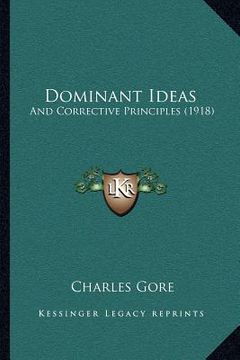 portada dominant ideas: and corrective principles (1918) (en Inglés)