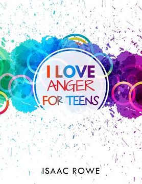 portada I Love Anger for Teens (en Inglés)