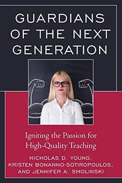 portada Guardians of the Next Generation: Igniting the Passion for High-Quality Teaching 