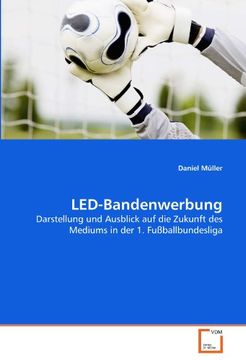 portada LED-Bandenwerbung: Darstellung und Ausblick auf die Zukunft des Mediums in der 1. Fußballbundesliga