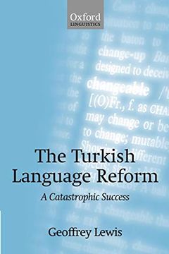 portada The Turkish Language Reform: A Catastrophic Success (Oxford Linguistics) (in English)