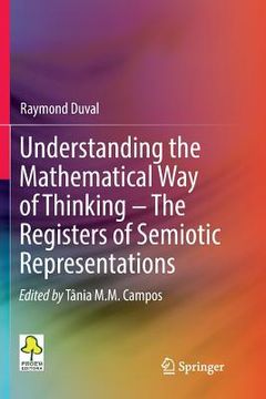 portada Understanding the Mathematical Way of Thinking - The Registers of Semiotic Representations (in English)