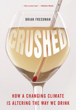 portada Crushed: How a Changing Climate Is Altering the Way We Drink (en Inglés)