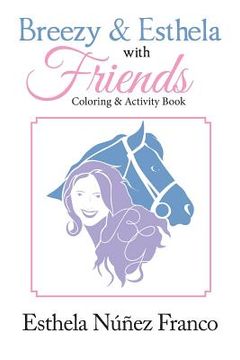 portada Breezy & Esthela with Friends: Coloring & Activity Book (en Inglés)