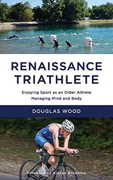 portada Renaissance Triathlete: Enjoying Sport as an Older Athlete, Managing Mind and Body 