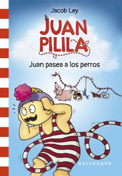 portada Juan Pilila 1. Juan Pasea a los Perros