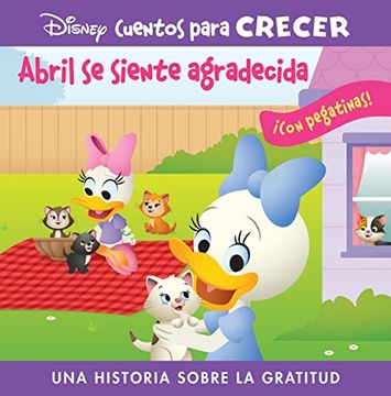 portada Abril se Siente Agradecida. Una Historia Sobre la Gratitud. Disney Cuentos Para Crecer. (in Spanish)