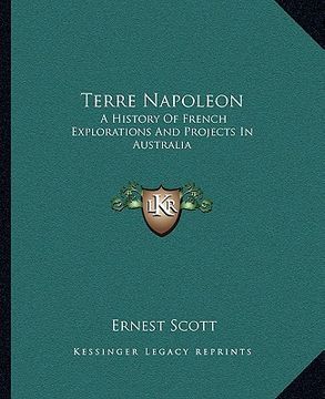 portada terre napoleon: a history of french explorations and projects in australia (in English)