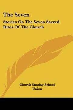 portada the seven: stories on the seven sacred rites of the church (in English)