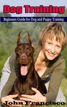 portada Dog Training: Beginners Guide for Dog and Puppy Training (en Inglés)