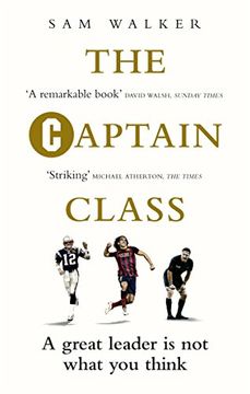 portada The Captain Class: The Hidden Force Behind the World’s Greatest Teams (in English)
