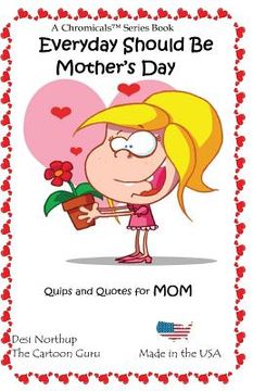 portada Everyday Should Be Mother's Day: Jokes & Cartoons in Black and White (en Inglés)