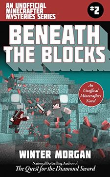 portada Beneath the Blocks: An Unofficial Minecrafters Mysteries Series, Book two (Unofficial Minecraft Mysteries) (libro en Inglés)