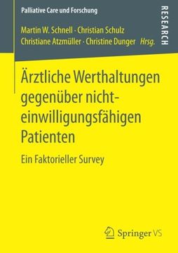 portada Ärztliche Werthaltungen gegenüber nichteinwilligungsfähigen Patienten: Ein Faktorieller Survey (Palliative Care und Forschung) (German Edition)