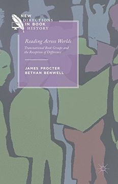 portada Reading Across Worlds: Transnational Book Groups and the Reception of Difference (New Directions in Book History) (in English)