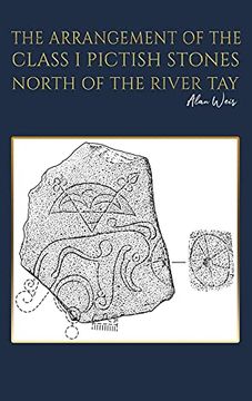 portada The Arrangement of the Class i Pictish Stones North of the River tay (en Inglés)