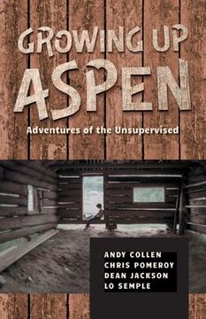 portada Growing Up Aspen: Adventures of the Unsupervised (en Inglés)