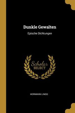 portada Dunkle Gewalten: Epische Dichtungen (en Inglés)