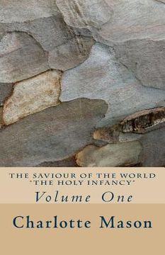 portada The Saviour of the World - Vol. 1: The Holy Infancy (en Inglés)