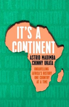 portada It's a Continent: Unravelling Africa's History One Country at a Time (en Inglés)