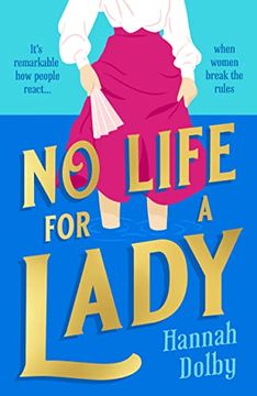 portada No Life for a Lady: The Absolutely Joyful and Uplifting Historical Rom-Com Everyone Is Talking about in 2024 (en Inglés)