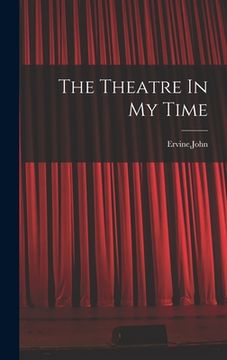 portada The Theatre In My Time (en Inglés)