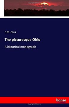 portada The picturesque Ohio: A historical monograph
