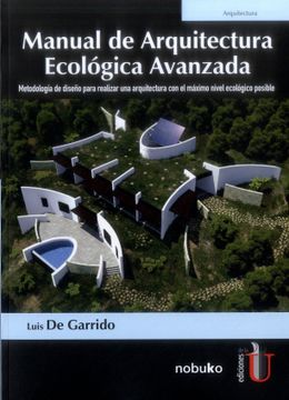 portada Manual de Arquitectura Ecológica Avanzada: Metodología de Diseño Para Realizar una Arquitectura con el Máximo Nivel Ecológico Posible