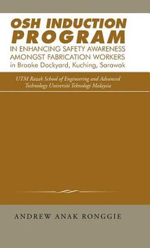 portada Osh Induction Program in Enhancing Safety Awareness Amongst Fabrication Workers in Brooke Dockyard, Kuching, Sarawak (en Inglés)