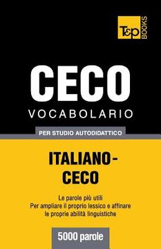 portada Vocabolario Italiano-Ceco per studio autodidattico - 5000 parole (in Italian)