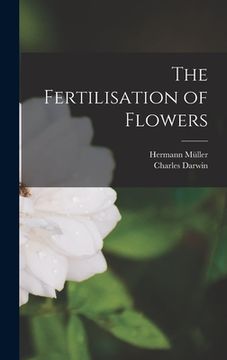 portada The Fertilisation of Flowers (en Inglés)