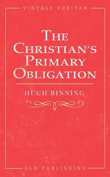 portada The Christian's Primary Obligation (in English)