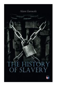 portada The History of Slavery: From Egypt and the Romans to Christian Slavery Âcomplete Historical Overview (en Inglés)