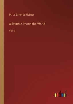 portada A Ramble Round the World: Vol. II 