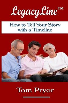 portada LegacyLine(TM): How to Tell Your Story with a Timeline (en Inglés)